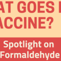 Infographic: What Goes Into a Vaccine? Formaldehyde Spotlight